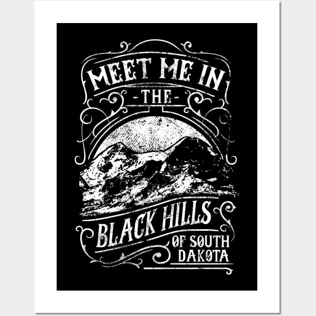 Meet Me In the Black Hills of South Dakota Wall Art by SouthDakotaGifts